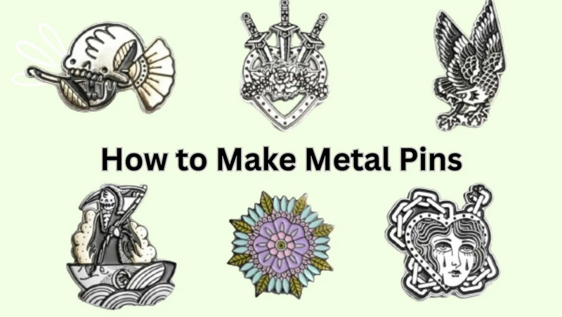 How To Make Metal Pins?